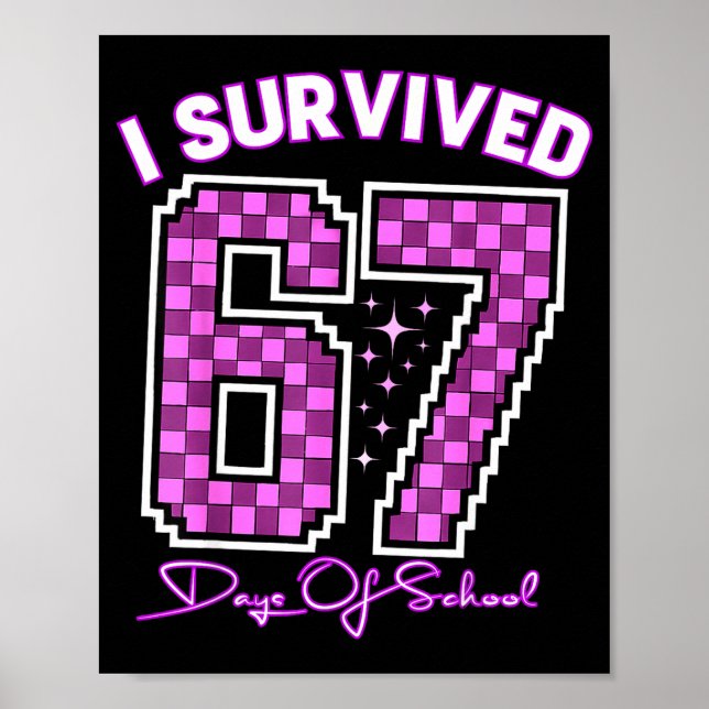 I Survived 67 Days Of School Girls Teachers 100 Da Poster (Front)