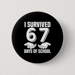 I Survived 67 Days Of School Hands 67 Meme Teacher 6 Cm Round Badge