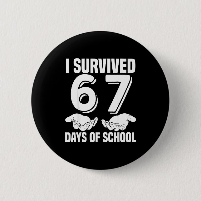 I Survived 67 Days Of School Hands 67 Meme Teacher 6 Cm Round Badge (Front)