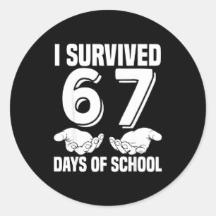 I Survived 67 Days Of School Hands 67 Meme Teacher Classic Round Sticker