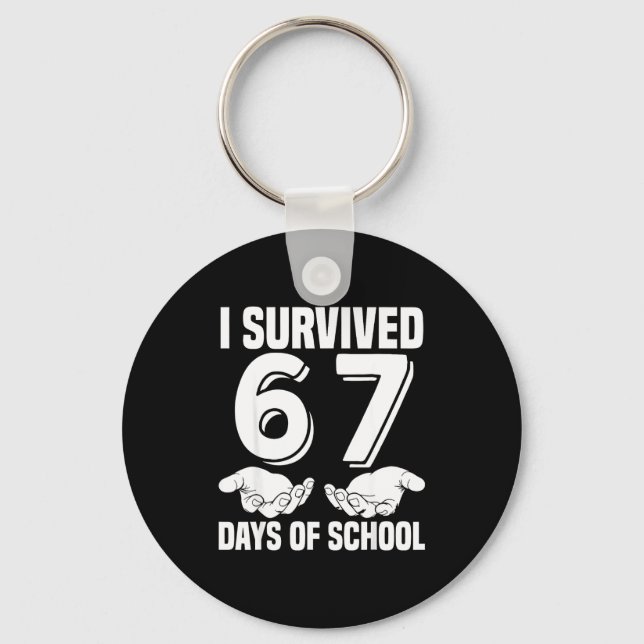 I Survived 67 Days Of School Hands 67 Meme Teacher Key Ring (Front)