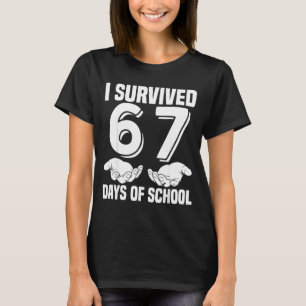 I Survived 67 Days Of School Hands 67 Meme Teacher T-Shirt