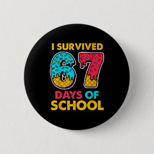 I Survived 67 Days Of School Ice Cream Drip Six Se 6 Cm Round Badge