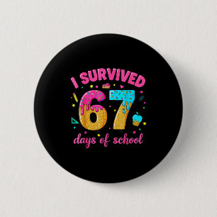 I Survived 67 Days Of School Ice Cream Drip Six Se 6 Cm Round Badge