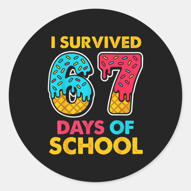 I Survived 67 Days Of School Ice Cream Drip Six Se Classic Round Sticker (Front)
