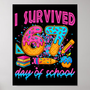 I Survived 67 Days Of School Ice Cream Drip Six Se Poster