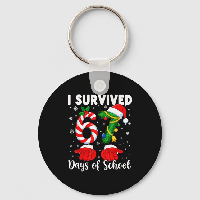 I Survived 67 Days Of School Kids 67 Teachers 67 C Key Ring (Front)