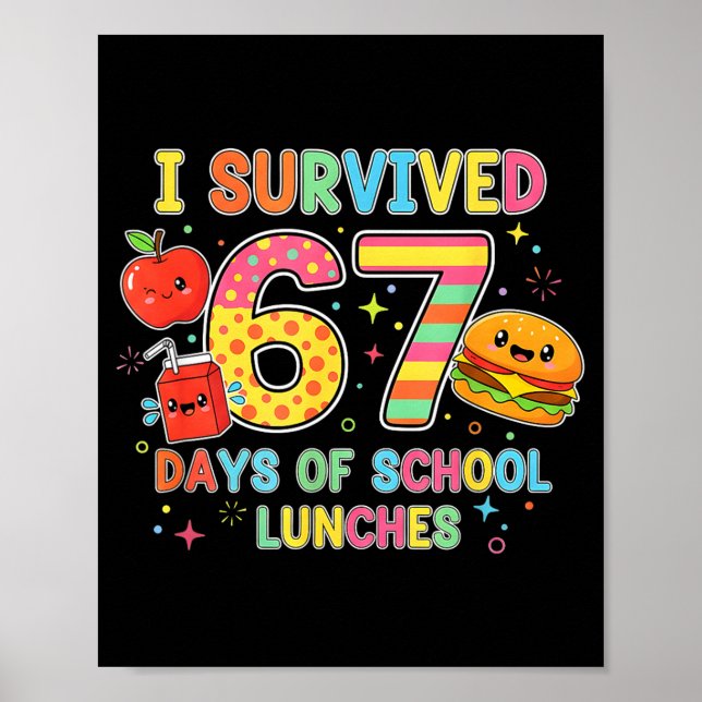 I Survived 67 Days Of School Lunches 6 7 Meme Lunc Poster (Front)