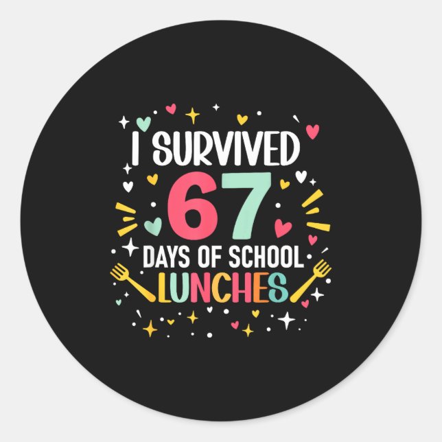 I Survived 67 Days Of School Lunches Cafeteria Lun Classic Round Sticker (Front)
