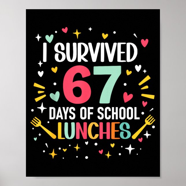 I Survived 67 Days Of School Lunches Cafeteria Lun Poster (Front)