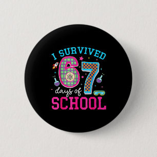 I Survived 67 Days Of School Meme Six Seven Scienc 6 Cm Round Badge