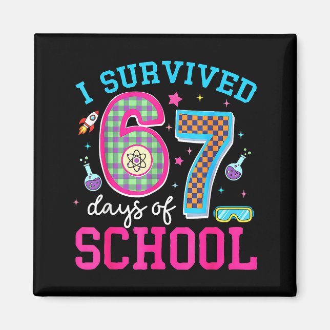 I Survived 67 Days Of School Meme Six Seven Scienc Magnet (Front)