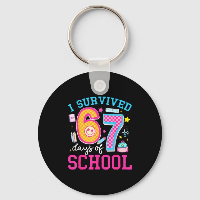 I Survived 67 Days Of School Meme Six Seven Teache Key Ring (Front)