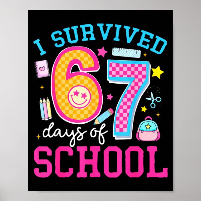 I Survived 67 Days Of School Meme Six Seven Teache Poster (Front)