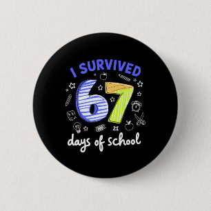 I Survived 67 Days Of School Meme Teacher Student 6 Cm Round Badge