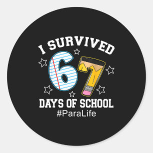 I Survived 67 Days Of School Para Life  Classic Round Sticker