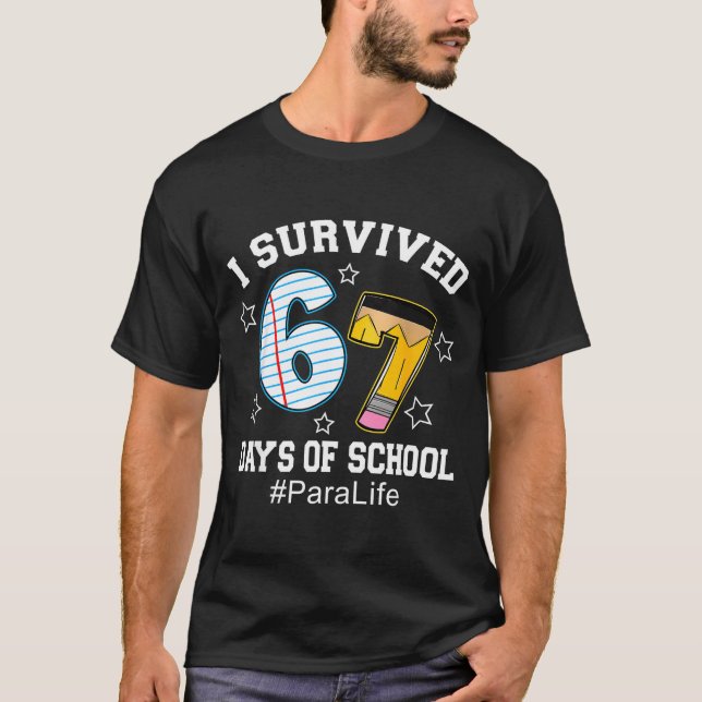 I Survived 67 Days Of School Para Life  T-Shirt (Front)