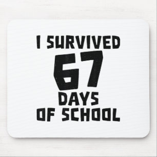I Survived 67 Days Of School - Quote Student Life  Mouse Mat