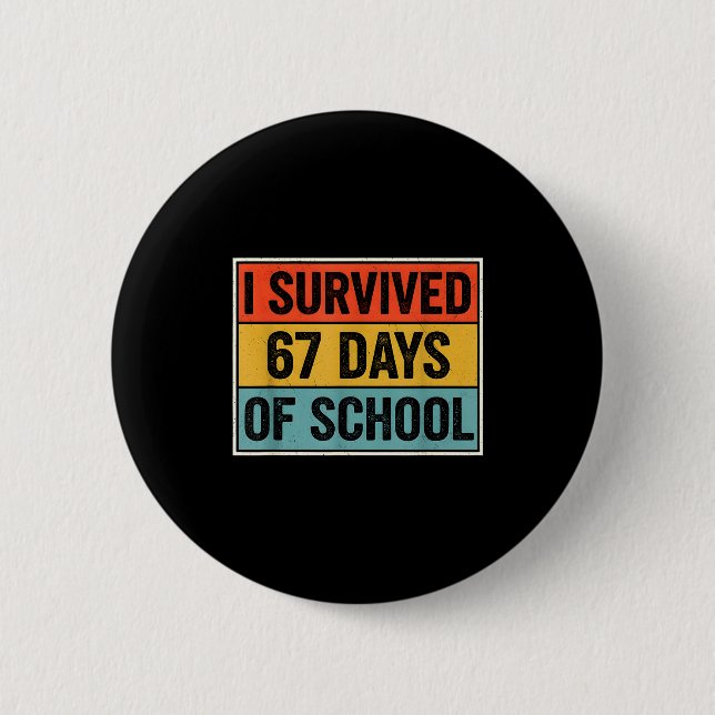I Survived 67 Days Of School Retro 67 Teachers Stu 6 Cm Round Badge (Front)