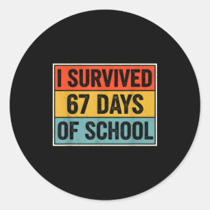 I Survived 67 Days Of School Retro 67 Teachers Stu Classic Round Sticker