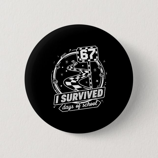 I Survived 67 Days Of School Shirt Funny Six Seven 6 Cm Round Badge (Front)