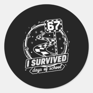 I Survived 67 Days Of School Shirt Funny Six Seven Classic Round Sticker