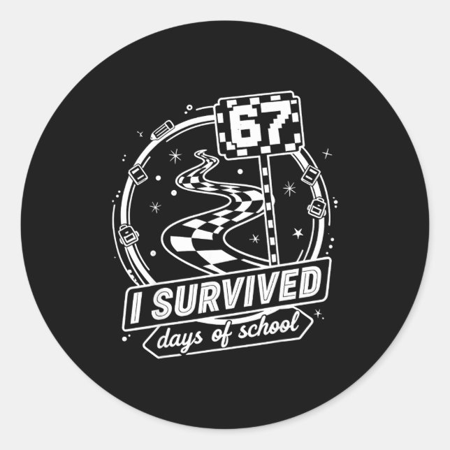 I Survived 67 Days Of School Shirt Funny Six Seven Classic Round Sticker (Front)
