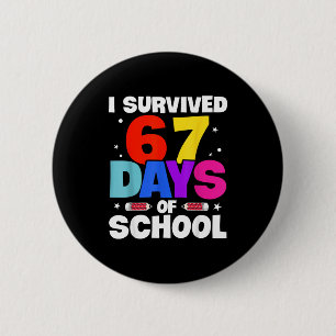 I Survived 67 Days Of School Shirts Meme Six Seven 6 Cm Round Badge