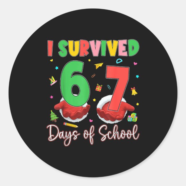 I Survived 67 Days Of School Six Seven 67 Christma Classic Round Sticker (Front)