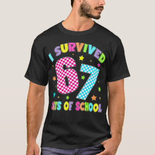 I Survived 67 Days Of School Six Seven 67 Meme Sla T-Shirt