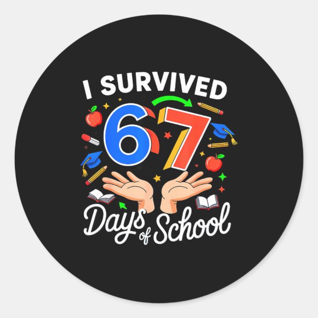 I Survived 67 Days Of School Six Seven 6 7 Meme  Classic Round Sticker (Front)