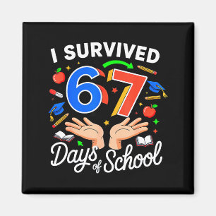 I Survived 67 Days Of School Six Seven 6 7 Meme Magnet