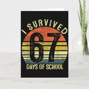 I Survived 67 Days Of School Six Seven 6 7 Teacher Card