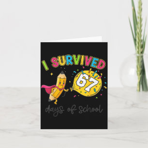 I Survived 67 Days Of School Six Seven 6 7 Teacher Card