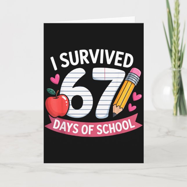 I Survived 67 Days Of School Six Seven 6 7 Teacher Card (Front)