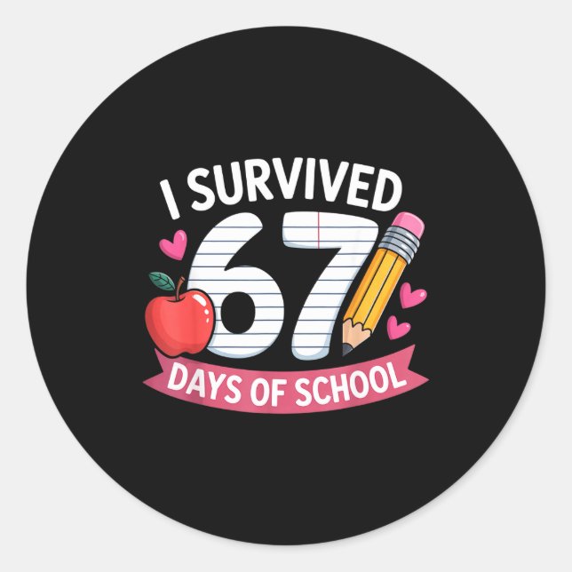 I Survived 67 Days Of School Six Seven 6 7 Teacher Classic Round Sticker (Front)