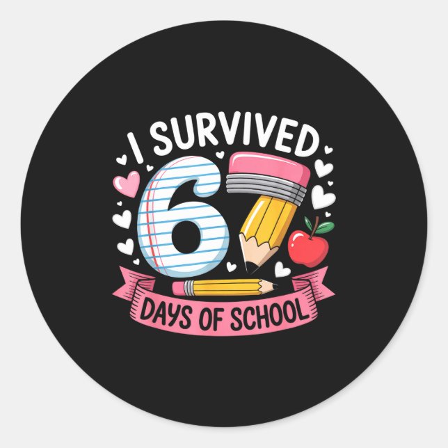 I Survived 67 Days Of School Six Seven 6 7 Teacher Classic Round Sticker (Front)