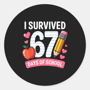 I Survived 67 Days Of School Six Seven 6 7 Teacher Classic Round Sticker