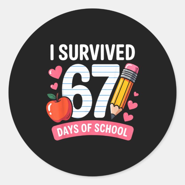 I Survived 67 Days Of School Six Seven 6 7 Teacher Classic Round Sticker (Front)