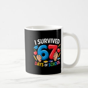 I Survived 67 Days Of School Six Seven 6 7 Teacher Coffee Mug
