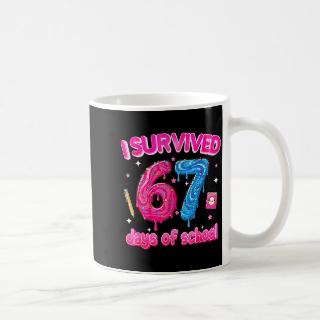 I Survived 67 Days Of School Six Seven 6 7 Teacher Coffee Mug (Right)