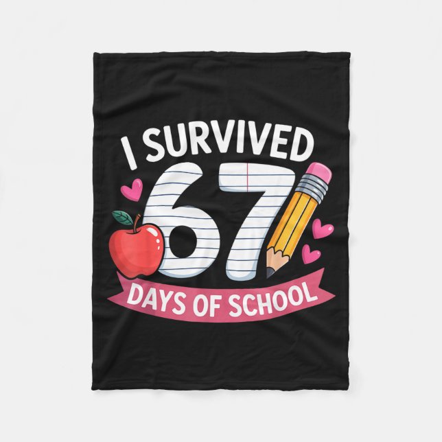 I Survived 67 Days Of School Six Seven 6 7 Teacher Fleece Blanket (Front)