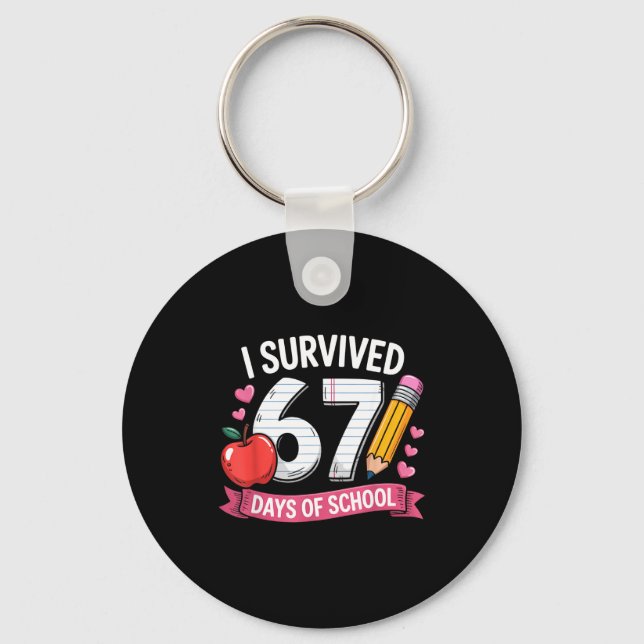 I Survived 67 Days Of School Six Seven 6 7 Teacher Key Ring (Front)