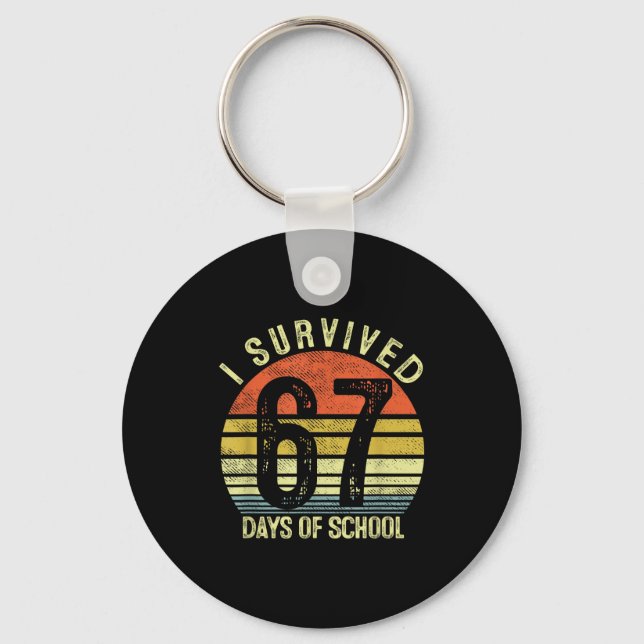 I Survived 67 Days Of School Six Seven 6 7 Teacher Key Ring (Front)