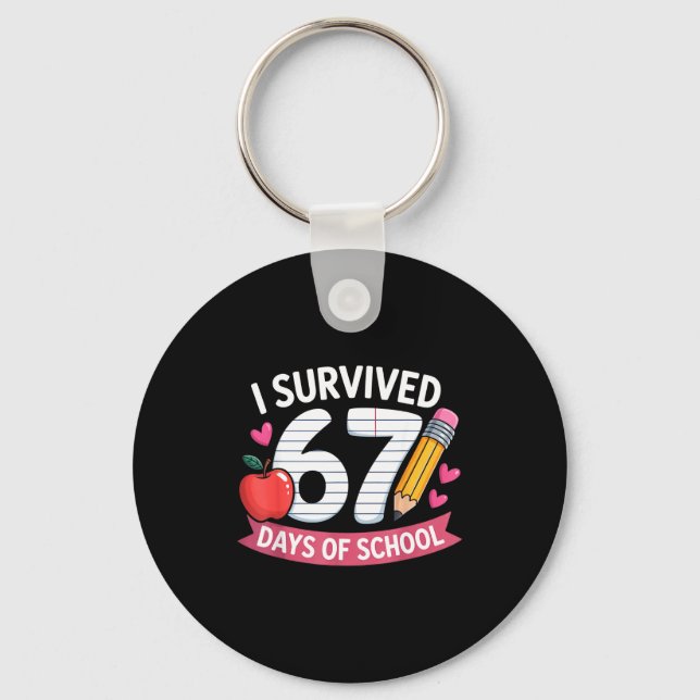 I Survived 67 Days Of School Six Seven 6 7 Teacher Key Ring (Front)