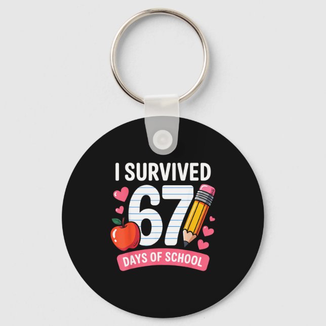 I Survived 67 Days Of School Six Seven 6 7 Teacher Key Ring (Front)