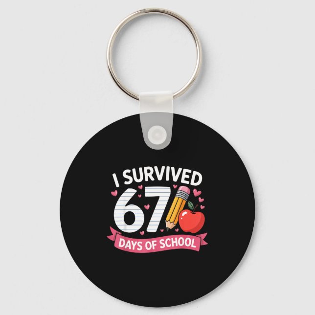 I Survived 67 Days Of School Six Seven 6 7 Teacher Key Ring (Front)