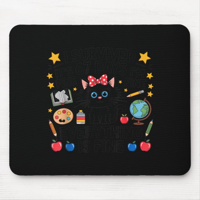 I Survived 67 Days Of School Six Seven 6 7 Teacher Mouse Mat (Front)