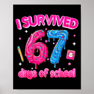 I Survived 67 Days Of School Six Seven 6 7 Teacher Poster