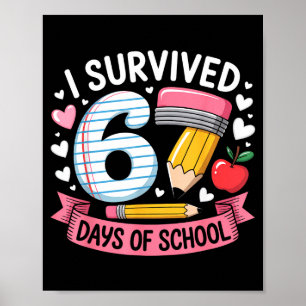 I Survived 67 Days Of School Six Seven 6 7 Teacher Poster